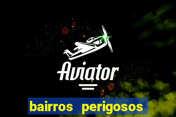 bairros perigosos porto alegre